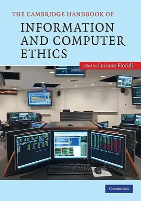 The Cambridge Handbook of Information and Computer Ethics (Podręcznik etyki informatycznej i komputerowej) - The Cambridge Handbook of Information and Computer Ethics