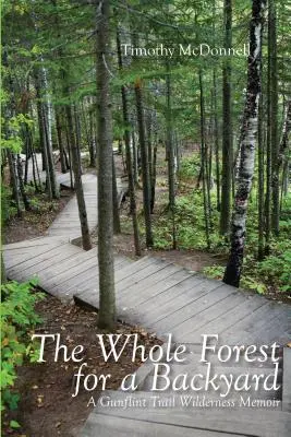 Cały las za podwórko: A Gunflint Trail Wilderness Memoir - The Whole Forest for a Backyard: A Gunflint Trail Wilderness Memoir