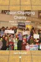 Vision Changing Charities: Historia Rnib w kontekście społeczno-politycznym, 1970-2010 - Vision Changing Charities: Rnib History in Socio-Political Context, 1970-2010