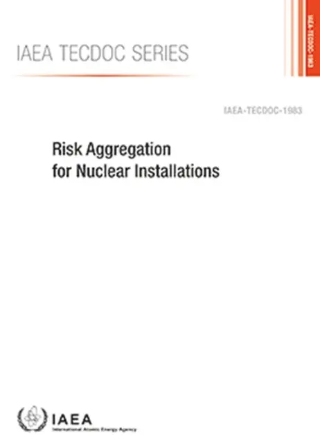 Agregacja ryzyka dla instalacji jądrowych - Risk Aggregation for Nuclear Installations