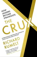 Crux - Jak liderzy stają się strategami - Crux - How Leaders Become Strategists