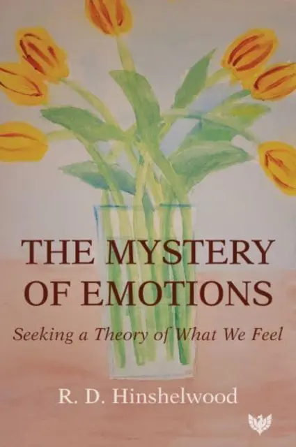 Tajemnica emocji: Poszukiwanie teorii tego, co czujemy - The Mystery of Emotions: Seeking a Theory of What We Feel