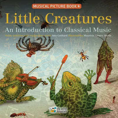 Little Creatures: Wprowadzenie do muzyki klasycznej - Little Creatures: An Introduction to Classical Music