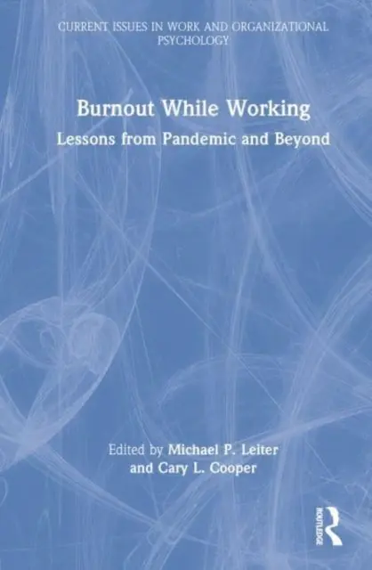 Wypalenie zawodowe w pracy: Lekcje z pandemii i nie tylko - Burnout While Working: Lessons from Pandemic and Beyond