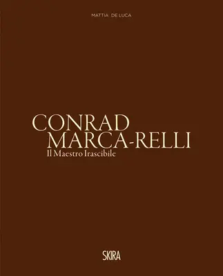 Conrad Marca-Relli: Niepokorny mistrz - Conrad Marca-Relli: The Irascible Master