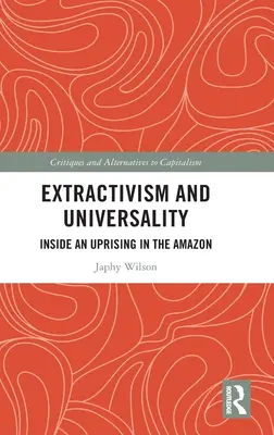 Ekstraktywizm i uniwersalność: Wewnątrz powstania w Amazonii - Extractivism and Universality: Inside an Uprising in the Amazon