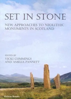 Set in Stone: Nowe podejście do neolitycznych zabytków w Szkocji - Set in Stone: New Approaches to Neolithic Monuments in Scotland