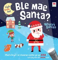 Ble Mae Santa / Gdzie jest Mikołaj? - Ble Mae Santa / Where's Santa?