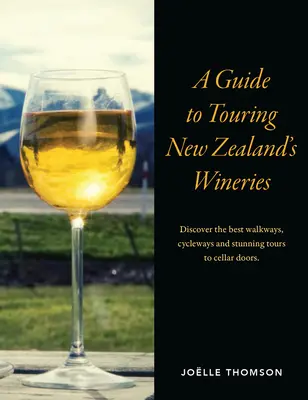 Przewodnik po winiarniach Nowej Zelandii - Guide to Touring New Zealand Wineries