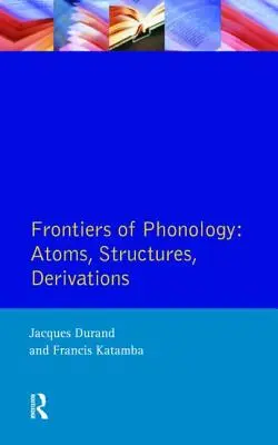 Granice fonologii: Atomy, struktury i pochodne - Frontiers of Phonology: Atoms, Structures and Derivations