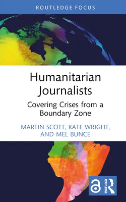 Dziennikarze humanitarni: Relacjonowanie kryzysów ze strefy granicznej - Humanitarian Journalists: Covering Crises from a Boundary Zone