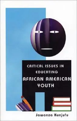 Krytyczne kwestie w edukacji afroamerykańskiej młodzieży - Critical Issues in Educating African American Youth