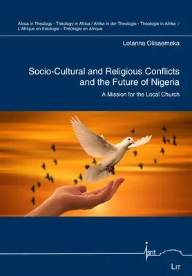 Konflikty społeczno-kulturowe i religijne a przyszłość Nigerii - Misja dla Kościoła lokalnego, tom 5 - Socio-Cultural and Religious Conflicts and the Future of Nigeria - A Mission for the Local Church Volume 5