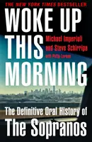 Woke Up This Morning - The Definitive Oral History of the Sopranos