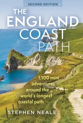 The England Coast Path 2nd Edition: 1,100 Mini Adventures Around the World's Longest Coastal Path