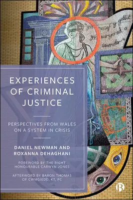 Doświadczenia wymiaru sprawiedliwości w sprawach karnych: Perspektywy systemu w kryzysie z Walii - Experiences of Criminal Justice: Perspectives from Wales on a System in Crisis