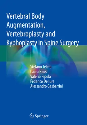 Augmentacja trzonów kręgów, wertebroplastyka i kyfoplastyka w chirurgii kręgosłupa - Vertebral Body Augmentation, Vertebroplasty and Kyphoplasty in Spine Surgery