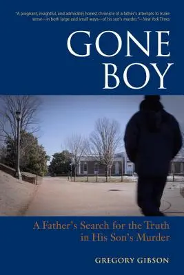 Gone Boy: Poszukiwanie prawdy przez ojca w sprawie morderstwa jego syna - Gone Boy: A Father's Search for the Truth in His Son's Murder