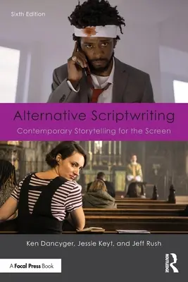 Alternatywne pisanie scenariuszy: Współczesne opowiadanie historii na ekranie - Alternative Scriptwriting: Contemporary Storytelling for the Screen