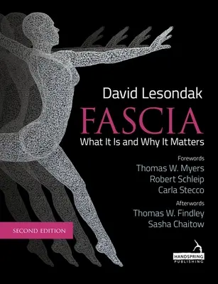 Powięź - czym jest i dlaczego ma znaczenie, wydanie drugie - Fascia - What It Is, and Why It Matters, Second Edition