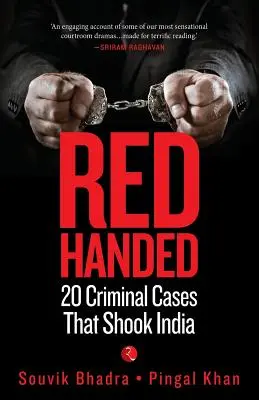 Red-Handed: 20 spraw karnych, które wstrząsnęły Indiami - Red-Handed: 20 Criminal Cases That Shook India