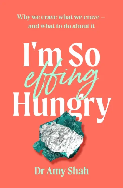 I'm So Effing Hungry - Dlaczego pragniemy tego, czego pragniemy - i co z tym zrobić? - I'm So Effing Hungry - Why we crave what we crave - and what to do about it