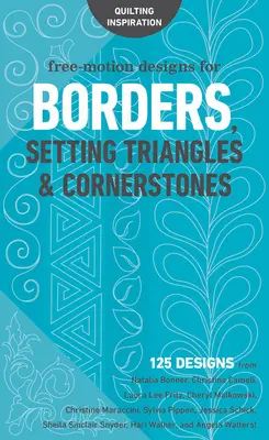 Free-Motion Designs for Borders, Setting Triangles & Cornerstones: 125 wzorów od Natalii Bonner, Christiny Cameli, Laury Lee Fritz, Cheryl Malkowsk - Free-Motion Designs for Borders, Setting Triangles & Cornerstones: 125 Designs from Natalia Bonner, Christina Cameli, Laura Lee Fritz, Cheryl Malkowsk