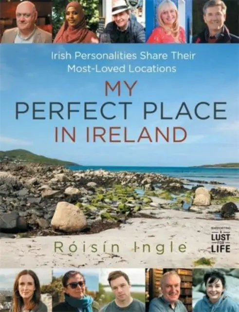 Moje idealne miejsce w Irlandii - Irlandzkie osobistości dzielą się swoimi ulubionymi miejscami - My Perfect Place in Ireland - Irish personalities share their most-loved locations