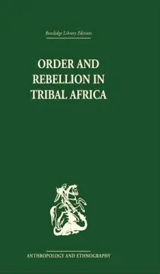 Porządek i bunt w Afryce plemiennej - Order and Rebellion in Tribal Africa