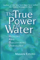 Prawdziwa moc wody - uzdrawianie i odkrywanie siebie - True Power of Water - Healing and Discovering Ourselves