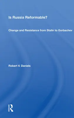 Czy Rosję można zreformować? Zmiany i opór od Stalina do Gorbaczowa - Is Russia Reformable?: Change and Resistance from Stalin to Gorbachev