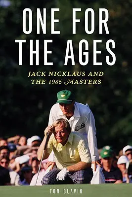 One for the Ages: Jack Nicklaus i mistrzostwa z 1986 r. - One for the Ages: Jack Nicklaus and the 1986 Masters