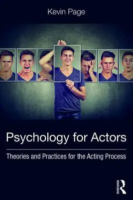 Psychologia dla aktorów: Teorie i praktyki dla procesu aktorskiego - Psychology for Actors: Theories and Practices for the Acting Process