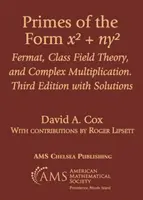 Liczby pierwsze postaci $x^2 + ny^2$ - Fermat, teoria pola klasowego i mnożenie zespolone. Wydanie trzecie z rozwiązaniami - Primes of the Form $x^2 + ny^2$ - Fermat, Class Field Theory, and Complex Multiplication. Third Edition with Solutions