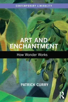 Sztuka i zachwyt: Jak działa cud - Art and Enchantment: How Wonder Works