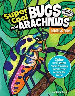 Super fajna kolorowanka z robakami i pająkami: Koloruj i poznawaj niesamowite owady z całego świata! - Super Cool Bugs and Spiders Coloring Book: Color and Learn about Amazing Insects from the Around the World