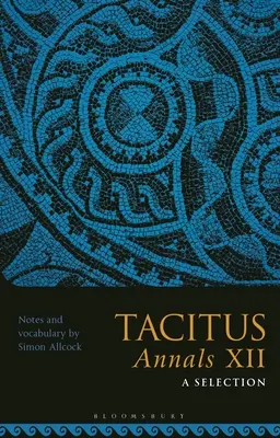 Tacitus, Annals XII: Wybór - Tacitus, Annals XII: A Selection