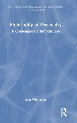Filozofia psychiatrii: Współczesne wprowadzenie - Philosophy of Psychiatry: A Contemporary Introduction