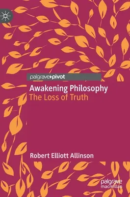 Filozofia przebudzenia: Utrata prawdy - Awakening Philosophy: The Loss of Truth