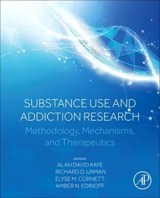Badania nad używaniem substancji i uzależnieniami: Metodologia, mechanizmy i terapie - Substance Use and Addiction Research: Methodology, Mechanisms, and Therapeutics