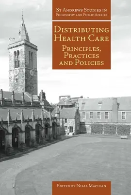 Dystrybucja opieki zdrowotnej: Zasady, praktyka i polityka - Distributing Health Care: Principles, Practices and Politics