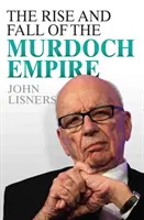 Powstanie i upadek imperium Murdocha - Rise and Fall of the Murdoch Empire