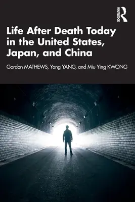 Życie po śmierci w Stanach Zjednoczonych, Japonii i Chinach - Life After Death Today in the United States, Japan, and China