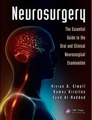 Neurochirurgia: Niezbędny przewodnik po ustnym i klinicznym egzaminie neurochirurgicznym - Neurosurgery: The Essential Guide to the Oral and Clinical Neurosurgical Exam