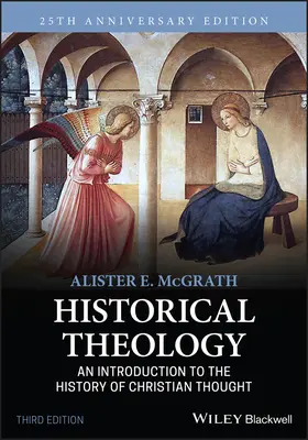 Teologia historyczna: Wprowadzenie do historii myśli chrześcijańskiej - Historical Theology: An Introduction to the History of Christian Thought