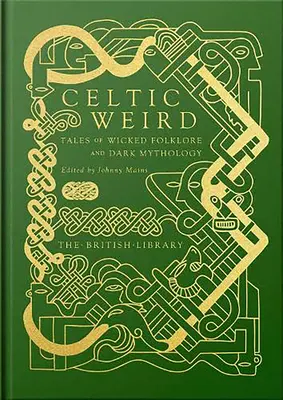 Celtic Weird: Opowieści o złym folklorze i mrocznej mitologii - Celtic Weird: Tales of Wicked Folklore and Dark Mythology