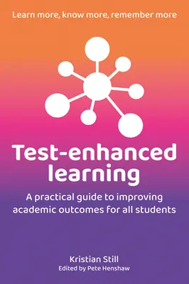 Nauczanie wspomagane testami: Praktyczny przewodnik po poprawie wyników w nauce dla wszystkich studentów - Test-Enhanced Learning: A Practical Guide to Improving Academic Outcomes for All Students