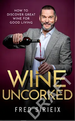 Wine Uncorked: Mój przewodnik po świecie wina - Wine Uncorked: My Guide to the World of Wine