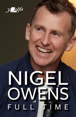 Nigel Owens: The Final Whistle: Długo oczekiwana kontynuacja jego bestsellerowej autobiografii! - Nigel Owens: The Final Whistle: The Long-Awaited Sequel to His Bestselling Autobiography!