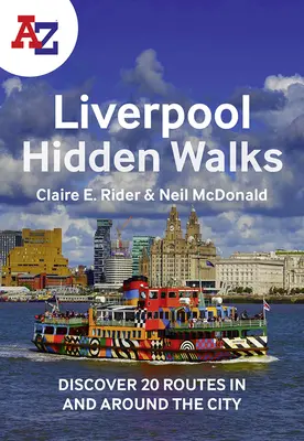 A-Z Liverpool Hidden Walks: Odkryj 20 tras w mieście i jego okolicach - A-Z Liverpool Hidden Walks: Discover 20 Routes in and Around the City